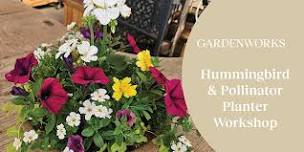 Hummingbird & Pollinator Planter Workshop at GARDENWORKS Saanich