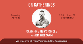 4/23/2024 Campfire Men’s Circle