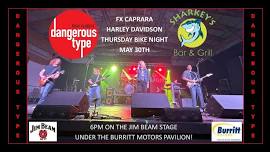 dangerous type at Sharkey's Thursday Bike Night May 30th 6PM!