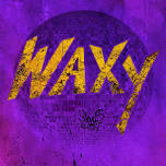 WAXY