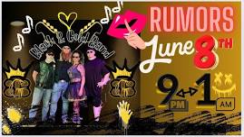 RUMORS with Black & Gold Band(BGB) Saturday June 8Th @ 9:00pm