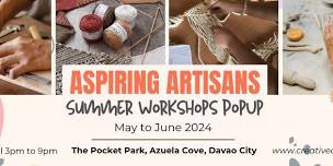 Aspiring Artisans Summer Workshops PopUp!