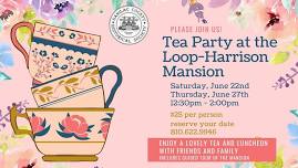 Tea Party at the Loop-Harrison Mansion