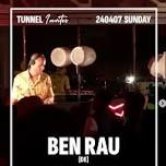 TUNNEL INVITES : BEN RAU