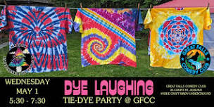 Dye Laughing - Tie-Dye Party @ Great Falls Comedy Club