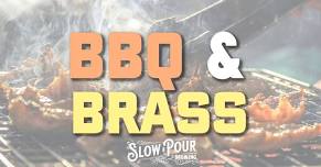 BBQ & BRASS at SLOW POUR