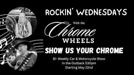 Rockin' Wednesdays with The Chrome Wheels Band & Show us your chrome car and motorcycle show