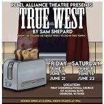 Rebel Alliance Theatre Presents: True West by Sam Shepard