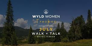 Wyld Women Truckee | July Walk & Talk