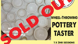 Friday 31st May 5:30pm to 8:30pm Wheel Taster Pottery