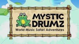 Mystic Drums - World Music Safari Adventure - All Ages