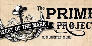 WEST OF THE MARK: THE PRIME PROJECT | Sat July 6 at TheFOrX - Wayland, NY + FIREWORKS after Show!!!!