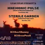 CASA NADA Presents: Mnuemnonic Pulse w/ Sterile Garden, Djs KreePeeO & Dast Bunny