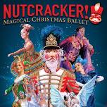 Nutcracker! Magical Christmas Ballet