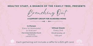 Healthy Start Presents Branching Out, A Support Group for Acadiana Moms (Virtual)