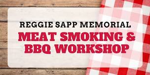 Reggie Sapp Memorial Meat Smoking & BBQ Workshop