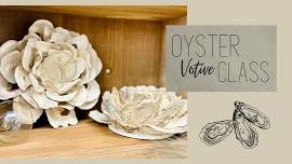 Oyster Votive Class! (Saturday)