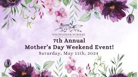 7th Annual Mother’s Day Weekend Event