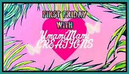 Frolic~ A First Friday with UmamiMami Creations