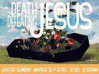 Easter Sunday Gatherings – 8AM, 9:30AM, 11AM