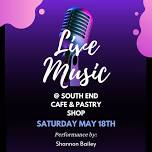 Live Music @ South End Cafe & Pastry Shop