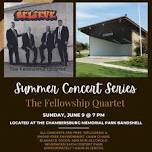 Summer Concert Series- The Fellowship Quartet