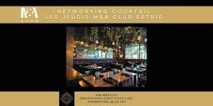 Networking Cocktail - Les Jeudis M&A Club Sherbrooke/Estrie