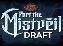 Flesh & Blood: Part the Mistveil Draft