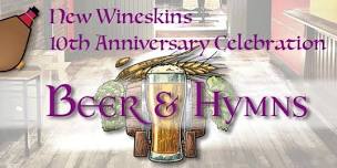 New Wineskins 10th Anniversary Beer & Hymns!