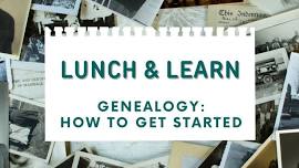 Lunch & Learn: Genealogy -  How to Get Started