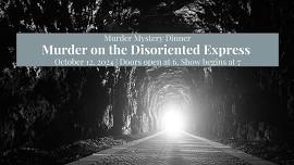 M**der Mystery Dinner: M**der on the Disoriented Express