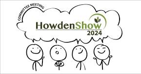 HOWDEN SHOW - COMMITTEE MEETING