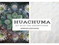 Huachuma Ceremony~Spring Equinox