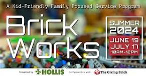 BrickWorks: A Kid-Friendly Family Focused Service Program - July 2024