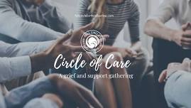 Circle of Care, A Grief & Support Gathering