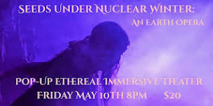 Seeds Under Nuclear Winter: An Earth Opera