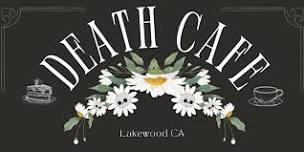 June 2024 Death Cafe Lakewood/Long Beach