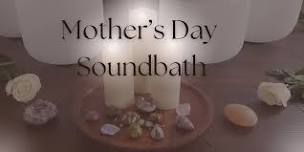 Mother's Day Sound Bath