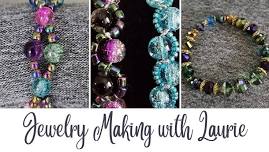 Jewelry Making with Laurie!