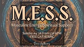 M.E.S.S. Gathering (Masculine Energy Spiritual Support) FREE