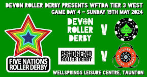 Devon Roller Derby presents Tier 3 West Game Day 4