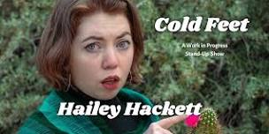 Work In Progress Show: Cold Feet with Hailey Hackett