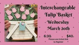 Interchangeable Tulip Basket