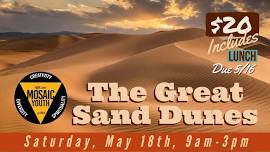 Mosaic Youth: The Great Sand Dunes!