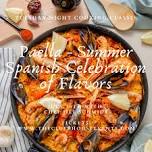 Paella - Summer Spanish Celebration of Flavors with Chef Jill Schmidt