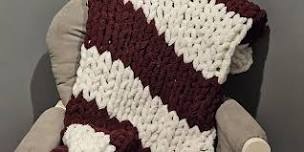 Chunky Blanket Making Class