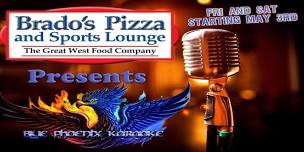 Brado's Pizza Presents Blue Phoenix Karaoke