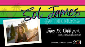 201 Summer Concert Series: Sol James