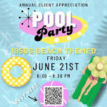 Client Appreciation Pool Party