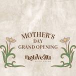 Mother’s Day Grand Opening